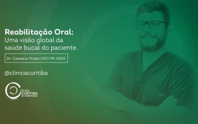 Reabilitação Oral: Uma visão global da saúde bucal do paciente.